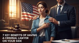 7 Key Benefits of Having a Criminal Lawyer on Your Side
